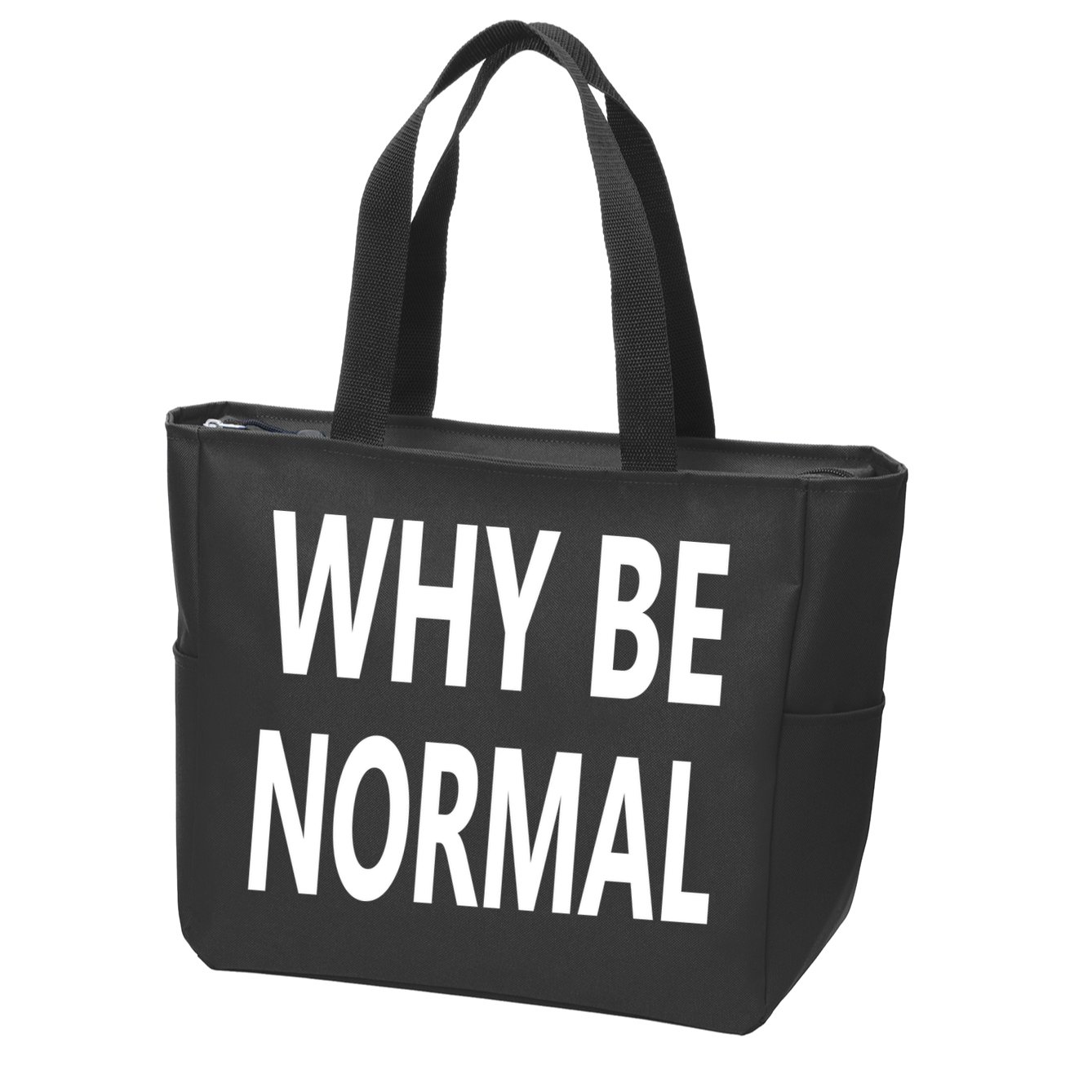 Why Be Normal Zip Tote Bag