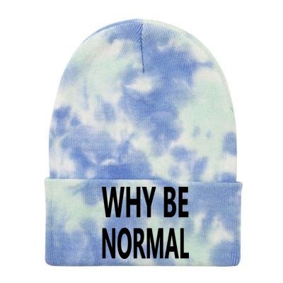 Why Be Normal Tie Dye 12in Knit Beanie