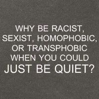 Why be Racist, Sexist, Homophobic, or Transphobic When you could just BEQUIET? Cotton Canvas Backpack