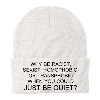 Why be Racist, Sexist, Homophobic, or Transphobic When you could just BEQUIET? Beanie