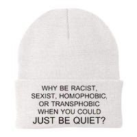 Why be Racist, Sexist, Homophobic, or Transphobic When you could just BEQUIET? Knit Cap Winter Beanie