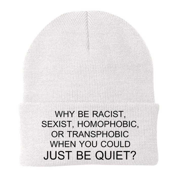 Why be Racist, Sexist, Homophobic, or Transphobic When you could just BEQUIET? Knit Cap Winter Beanie