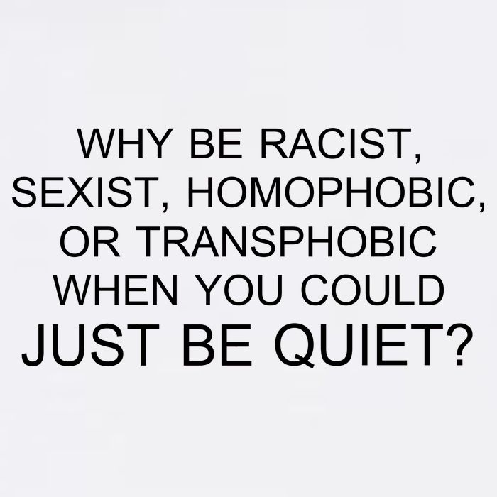 Why be Racist, Sexist, Homophobic, or Transphobic When you could just BEQUIET? Flatbill Hat