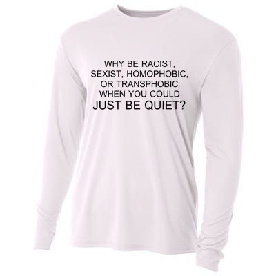 Why be Racist, Sexist, Homophobic, or Transphobic When you could just BEQUIET? Cooling Performance Long Sleeve Crew