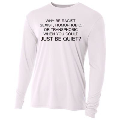 Why be Racist, Sexist, Homophobic, or Transphobic When you could just BEQUIET? Cooling Performance Long Sleeve Crew