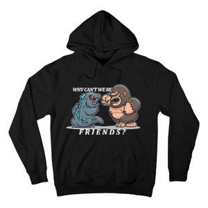 Why Can't We Be Friends Ape Monster Fights Hoodie