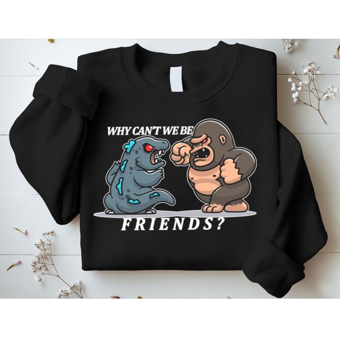 Why Can't We Be Friends Ape Monster Fights Sweatshirt