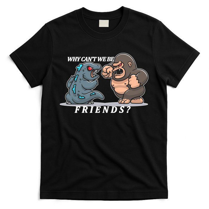 Why Can't We Be Friends Ape Monster Fights T-Shirt