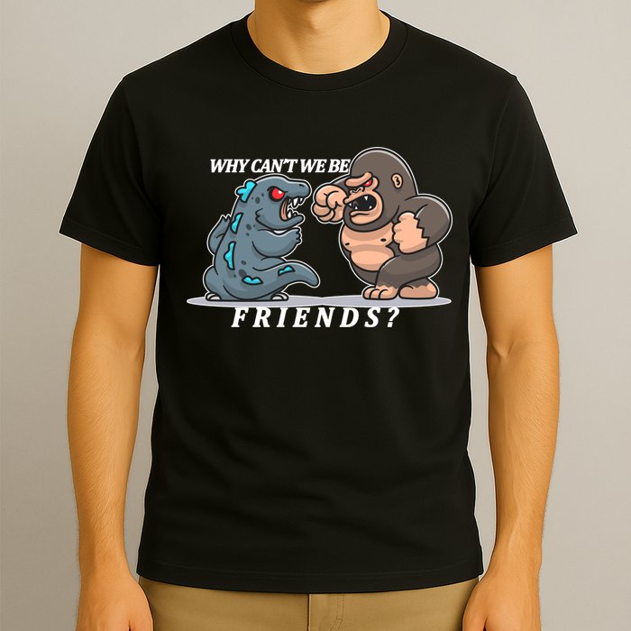 Why Can't We Be Friends Ape Monster Fights T-Shirt