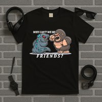 Why Can't We Be Friends Ape Monster Fights T-Shirt