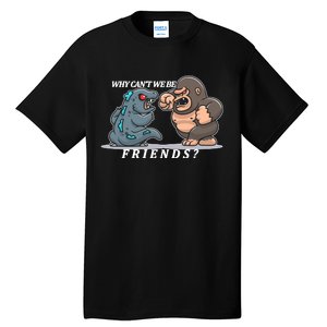 Why Can't We Be Friends Ape Monster Fights Tall T-Shirt