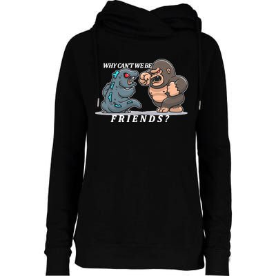 Why Can't We Be Friends Ape Monster Fights Womens Funnel Neck Pullover Hood