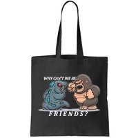 Why Can't We Be Friends Ape Monster Fights Tote Bag