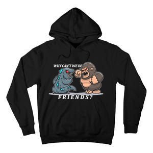 Why Can't We Be Friends Ape Monster Fights Tall Hoodie