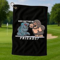 Why Can't We Be Friends Ape Monster Fights Golf Towel