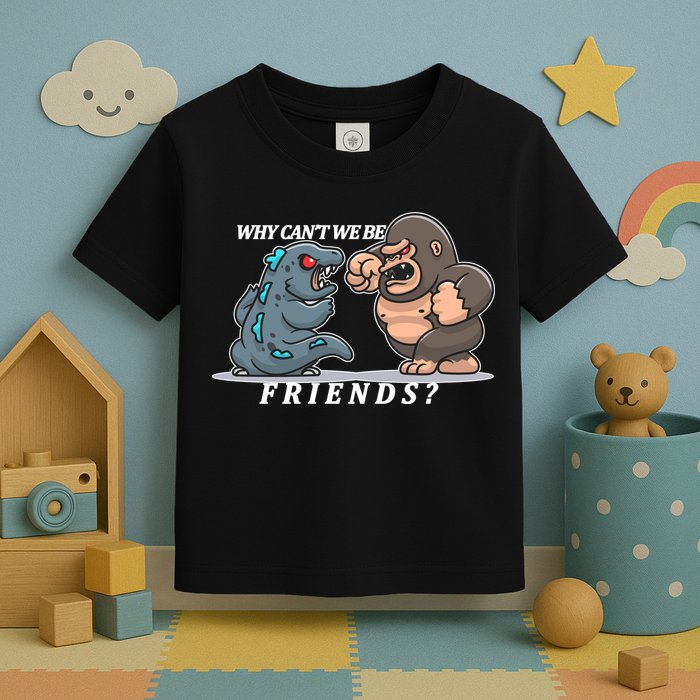 Why Can't We Be Friends Ape Monster Fights Toddler T-Shirt