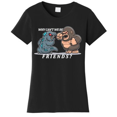 Why Can't We Be Friends Ape Monster Fights Women's T-Shirt