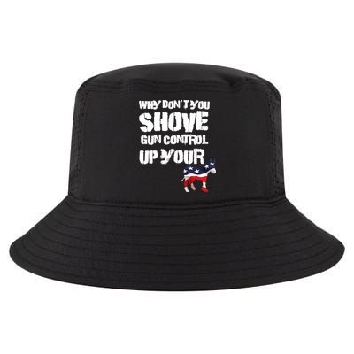 Why Don't You Shove Gun Control Up Your Cool Comfort Performance Bucket Hat