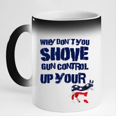 Why Don't You Shove Gun Control Up Your 11oz Black Color Changing Mug