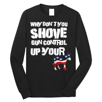 Why Don't You Shove Gun Control Up Your Long Sleeve Shirt
