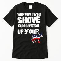 Why Don't You Shove Gun Control Up Your Tall T-Shirt