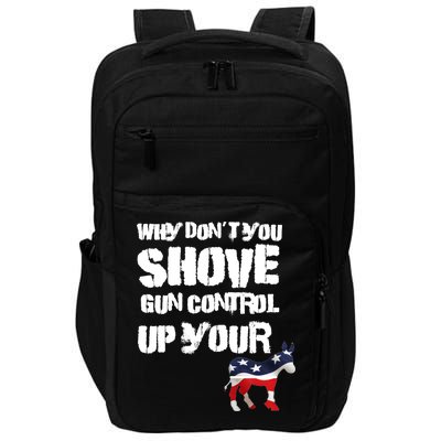 Why Don't You Shove Gun Control Up Your Impact Tech Backpack