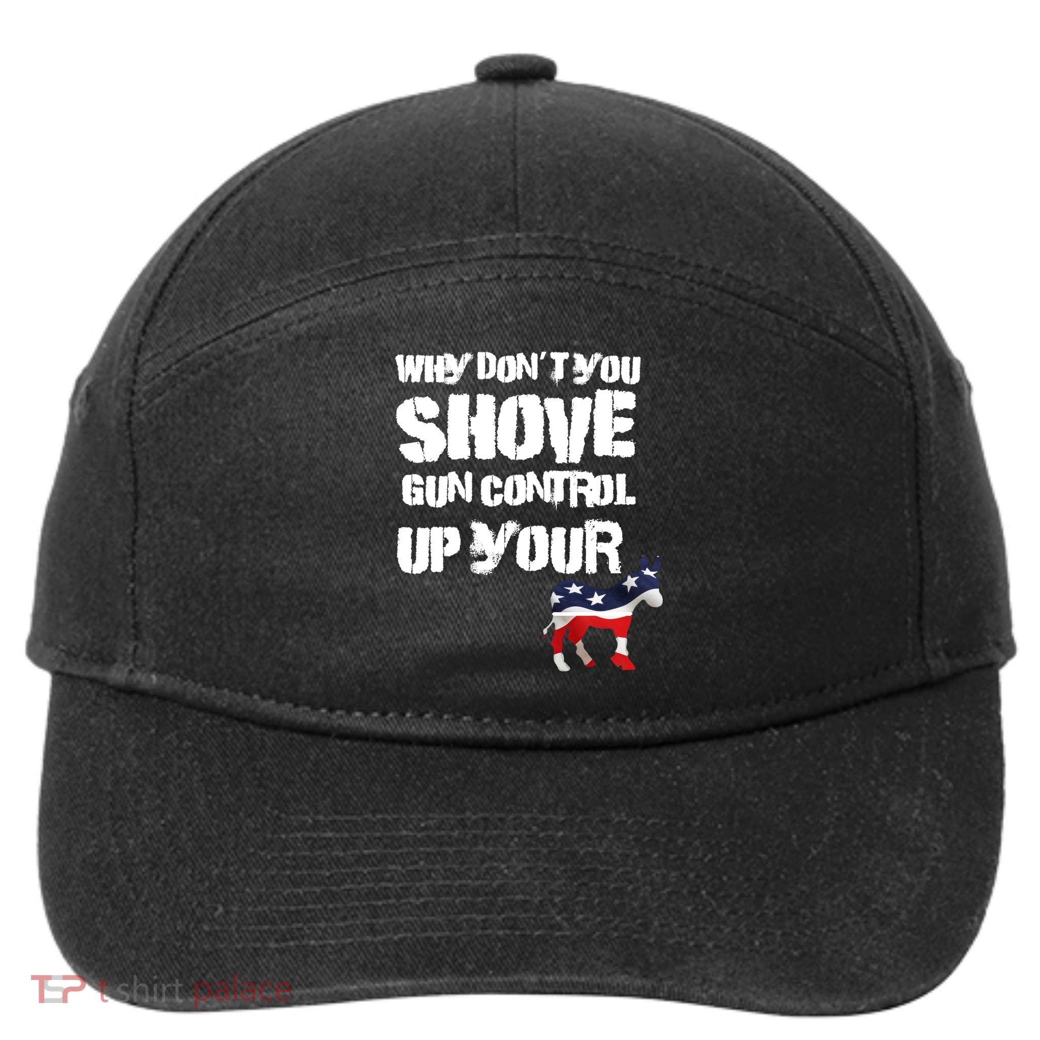 Why Don't You Shove Gun Control Up Your 7-Panel Snapback Hat
