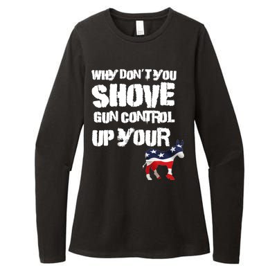 Why Don't You Shove Gun Control Up Your Womens CVC Long Sleeve Shirt