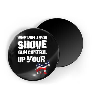 Why Don't You Shove Gun Control Up Your Magnet