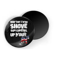 Why Don't You Shove Gun Control Up Your Magnet