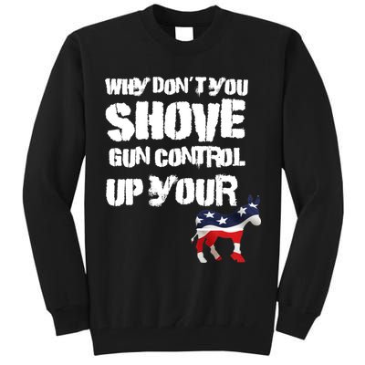 Why Don't You Shove Gun Control Up Your Tall Sweatshirt