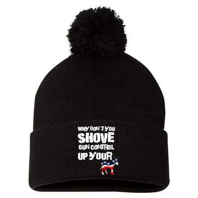 Why Don't You Shove Gun Control Up Your Pom Pom 12in Knit Beanie