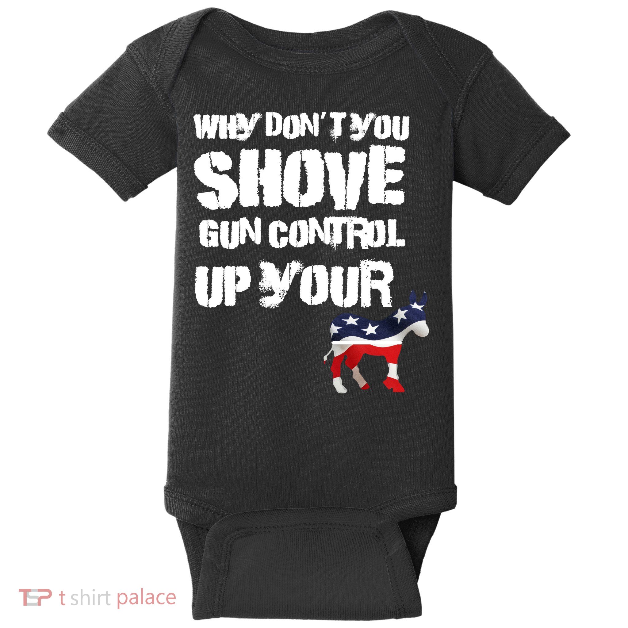 Why Don't You Shove Gun Control Up Your Baby Bodysuit