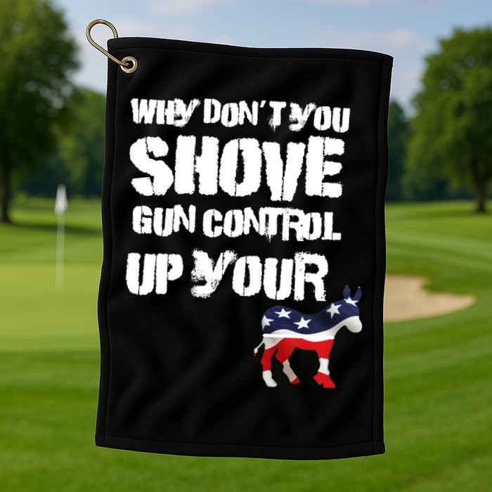 Why Don't You Shove Gun Control Up Your Golf Towel