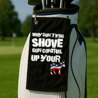 Why Don't You Shove Gun Control Up Your Golf Towel