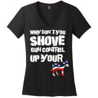 Why Don't You Shove Gun Control Up Your Women's V-Neck T-Shirt