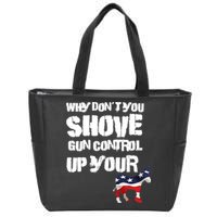 Why Don't You Shove Gun Control Up Your Zip Tote Bag