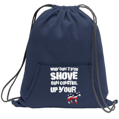 Why Don't You Shove Gun Control Up Your Sweatshirt Cinch Pack Bag