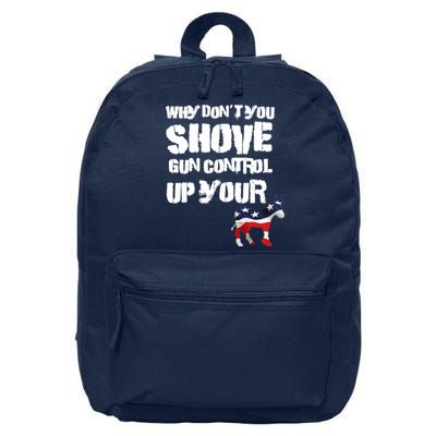 Why Don't You Shove Gun Control Up Your 16 in Basic Backpack