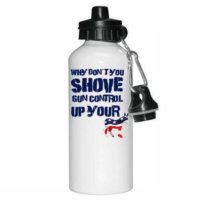 Why Don't You Shove Gun Control Up Your Aluminum Water Bottle