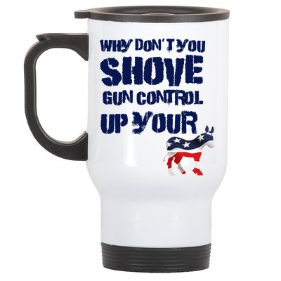 Why Don't You Shove Gun Control Up Your Stainless Steel Travel Mug