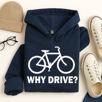 Why Drive? Hoodie