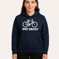 Why Drive? Hoodie