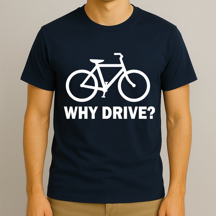 Why Drive? T-Shirt