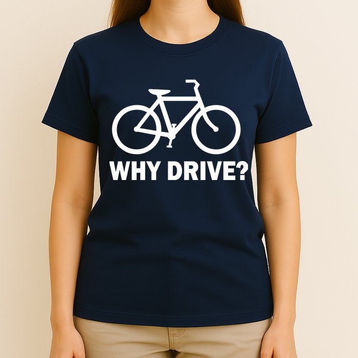 Why Drive? T-Shirt