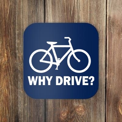 Why Drive? Coaster