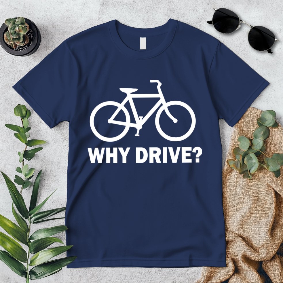 Why Drive? Premium T-Shirt