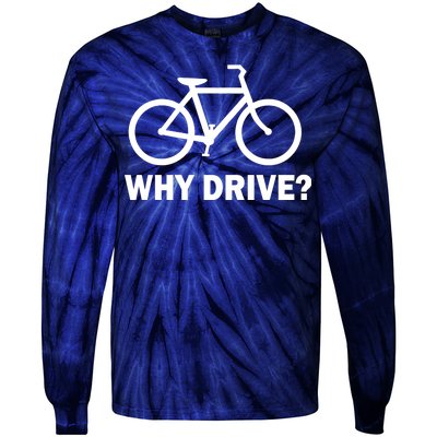 Why Drive? Tie-Dye Long Sleeve Shirt