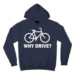 Why Drive? Tall Hoodie