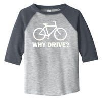 Why Drive? Toddler Fine Jersey T-Shirt